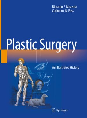 Plastic Surgery: An Illustrated History 2023rd Edition