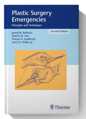 Plastic Surgery Emergencies: Principles and Techniques 2nd Edition