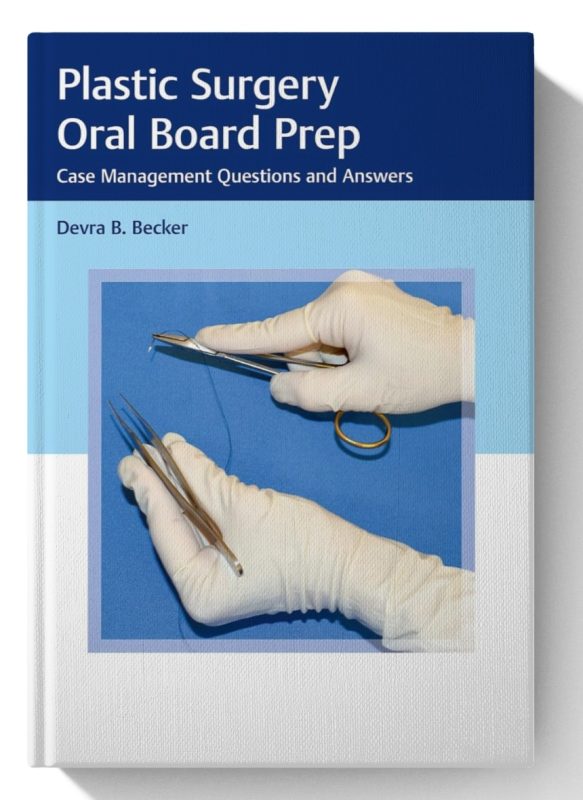 Plastic Surgery Oral Board Prep: Case Management Questions and Answers Illustrated Edition