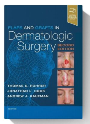 Flaps and Grafts in Dermatologic Surgery: Text with DVD 2nd Edition