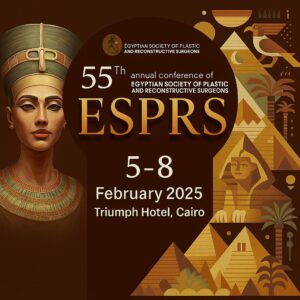 Egyptian Society of Plastic and Reconstructive Surgeons 55th ESPRS Annual Conference 2025