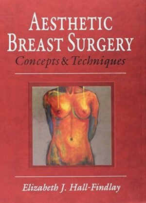 Aesthetic Breast Surgery: Concepts & Techniques 1st Edition