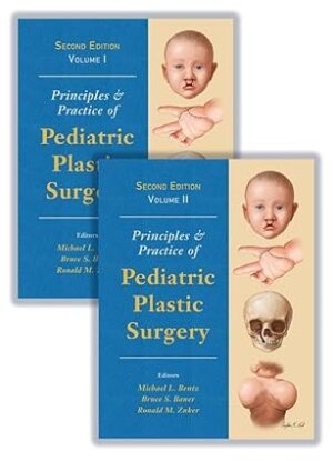 Principles and Practice of Pediatric Plastic Surgery 2nd Edition