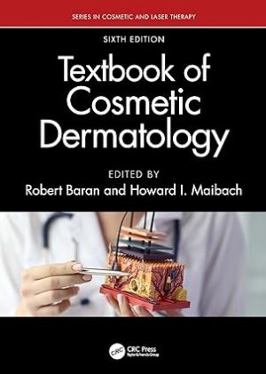 Textbook of Cosmetic Dermatology (Series in Cosmetic and Laser Therapy) 6th Edition