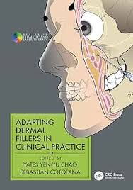 Adapting Dermal Fillers in Clinical Practice (Series in Cosmetic and Laser Therapy)